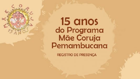 Governo de Pernambuco celebra 15 anos do programa Mãe Coruja – Blog do  Waldiney Passos